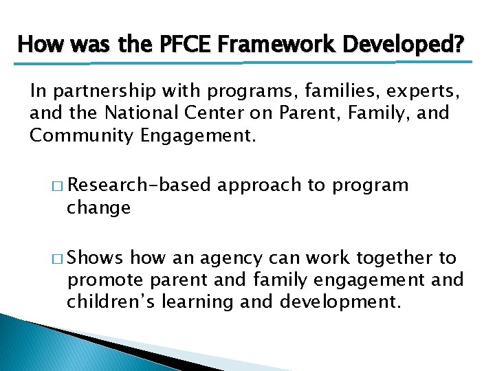 How was the PFCE Framework Developed? In partnership with programs, families, experts, and the