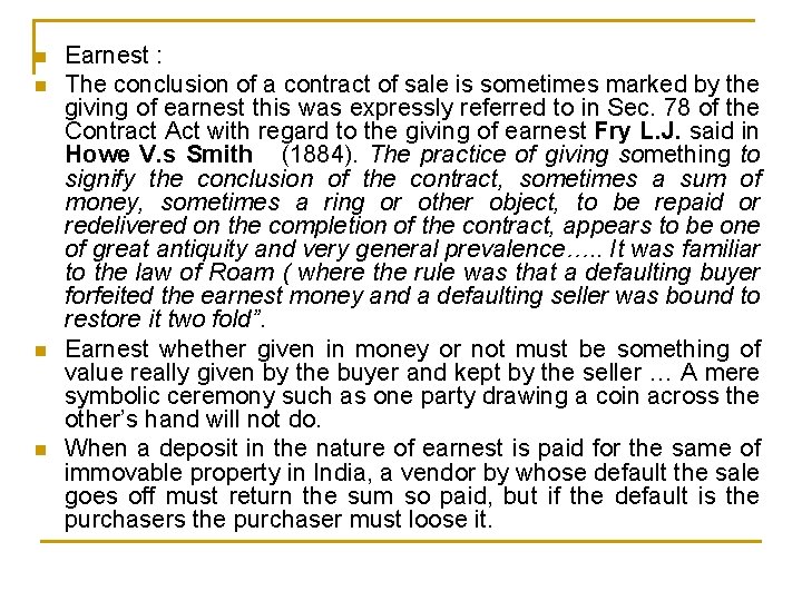 n n Earnest : The conclusion of a contract of sale is sometimes marked