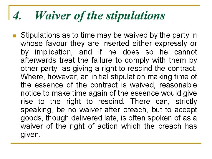 4. Waiver of the stipulations n Stipulations as to time may be waived by