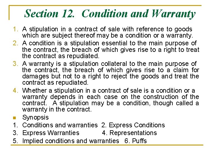 Section 12. Condition and Warranty 1. A stipulation in a contract of sale with