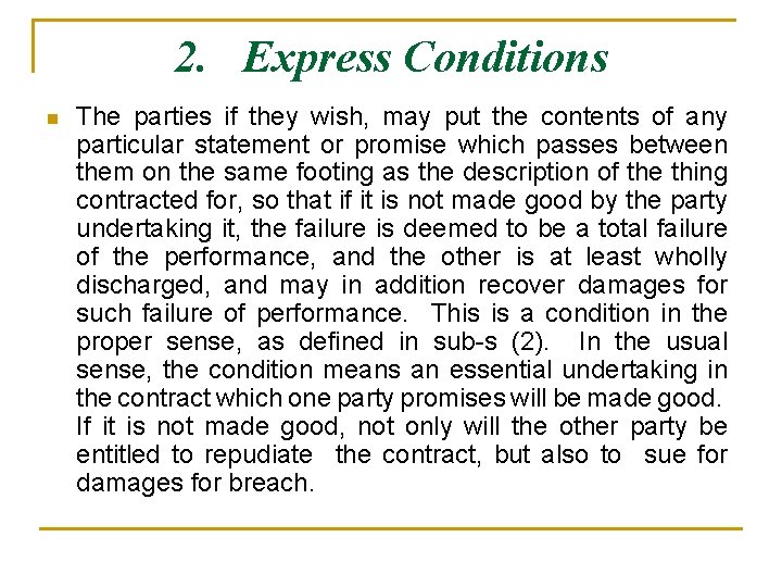 2. Express Conditions n The parties if they wish, may put the contents of