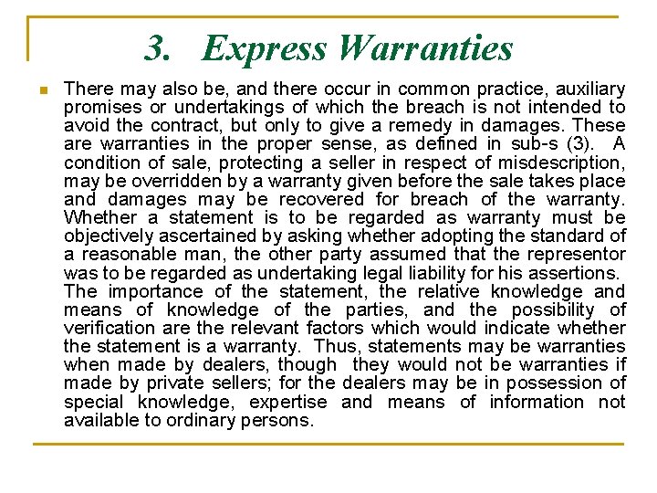 3. Express Warranties n There may also be, and there occur in common practice,