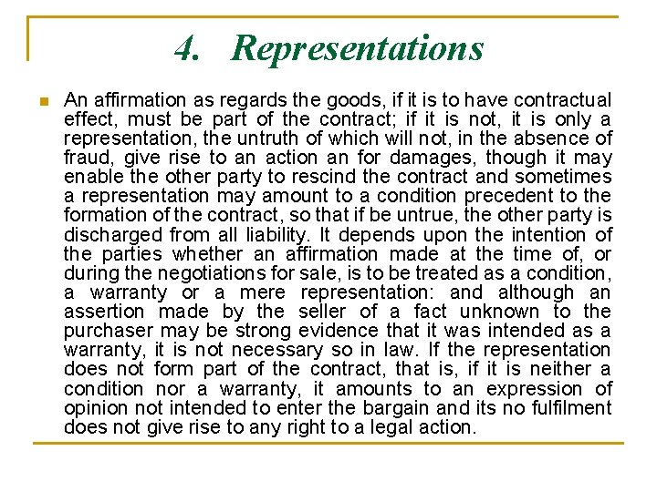 4. Representations n An affirmation as regards the goods, if it is to have