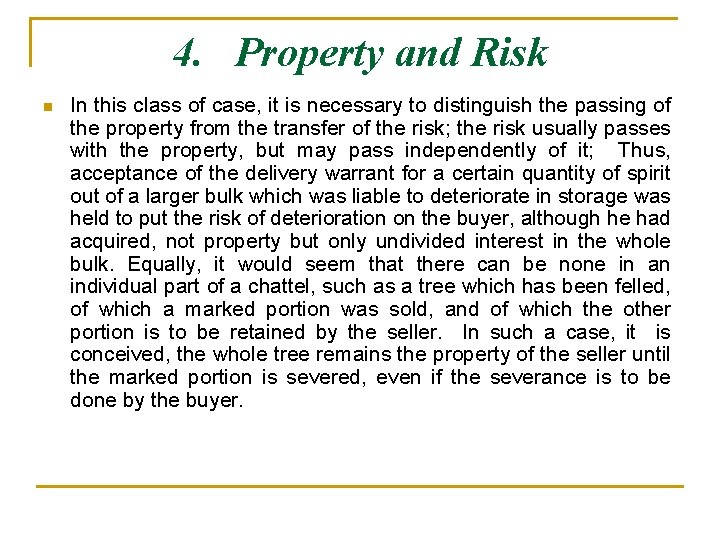 4. Property and Risk n In this class of case, it is necessary to