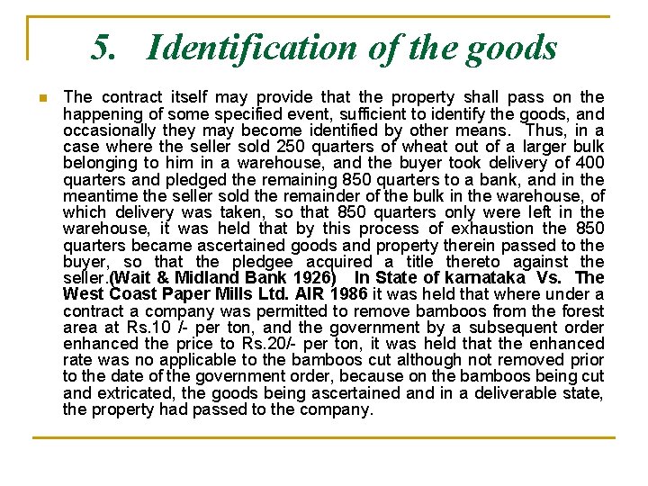 5. Identification of the goods n The contract itself may provide that the property