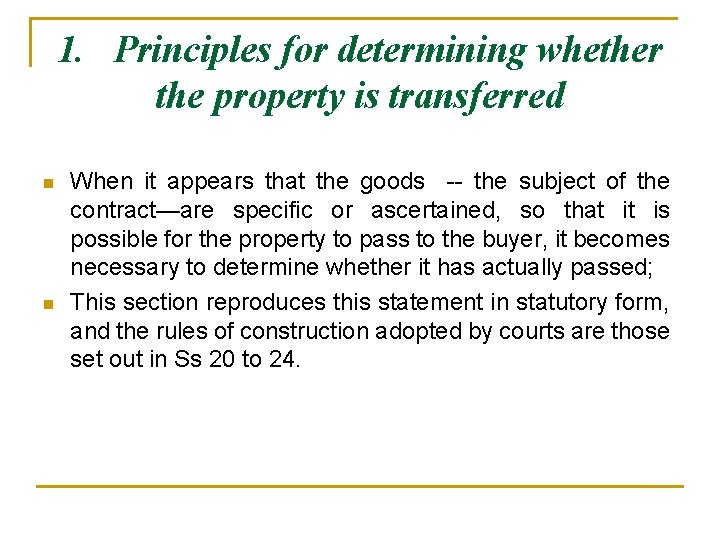 1. Principles for determining whether the property is transferred n n When it appears