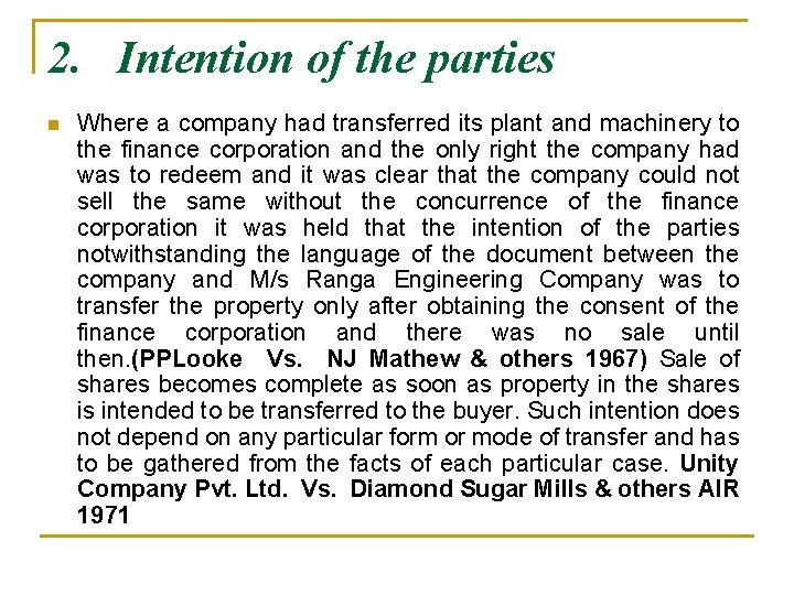 2. Intention of the parties n Where a company had transferred its plant and