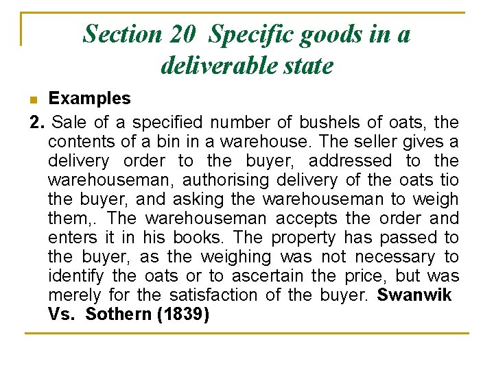 Section 20 Specific goods in a deliverable state Examples 2. Sale of a specified