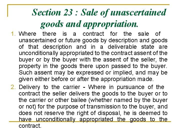 Section 23 : Sale of unascertained goods and appropriation. 1. Where there is a
