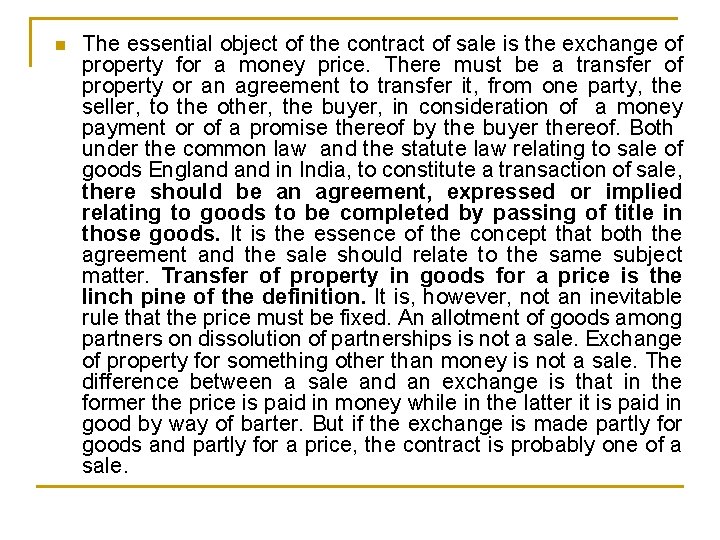 n The essential object of the contract of sale is the exchange of property