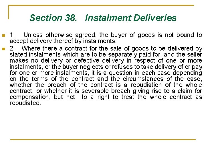  Section 38. Instalment Deliveries n n 1. Unless otherwise agreed, the buyer of