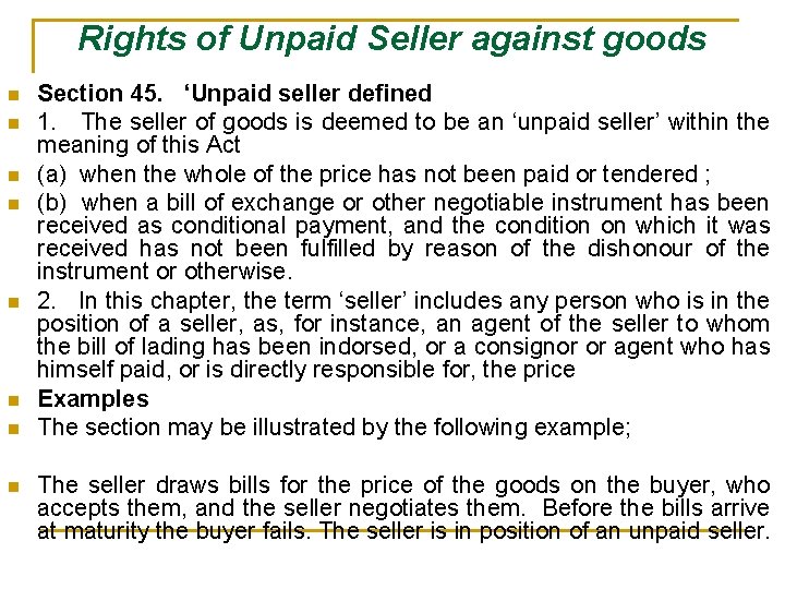  Rights of Unpaid Seller against goods n n n n Section 45. ‘Unpaid