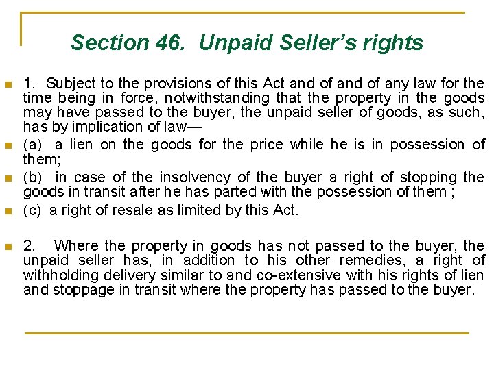  Section 46. Unpaid Seller’s rights n n n 1. Subject to the provisions