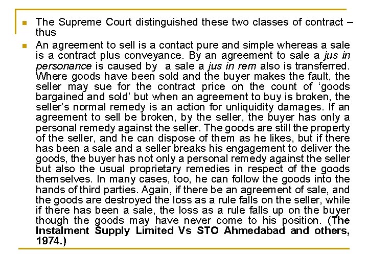 n n The Supreme Court distinguished these two classes of contract – thus An