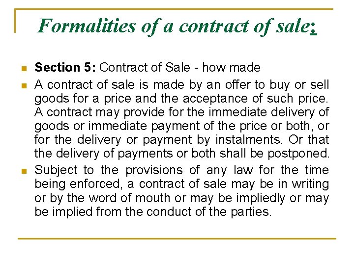 Formalities of a contract of sale: n n n Section 5: Contract of Sale