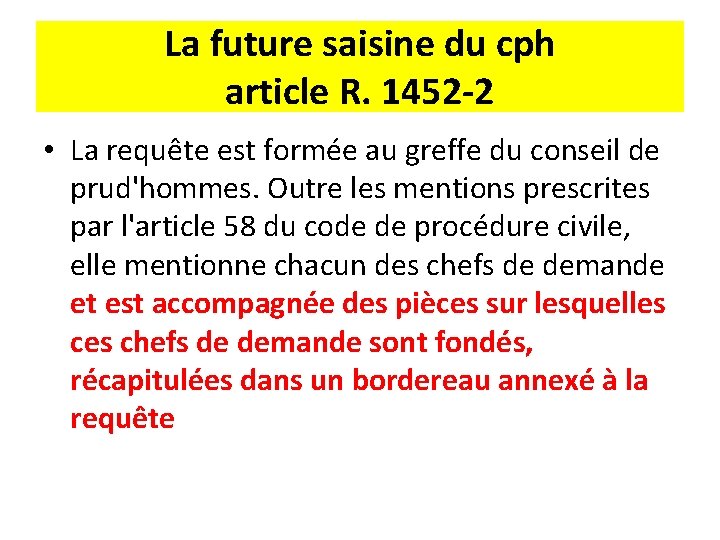 La future saisine du cph article R. 1452 -2 • La requête est formée