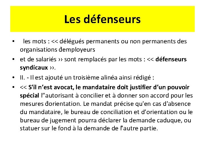 Les défenseurs les mots : << délégués permanents ou non permanents des organisations d