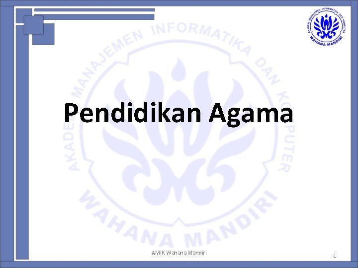 Pendidikan Agama AMIK Wahana Mandiri 1 