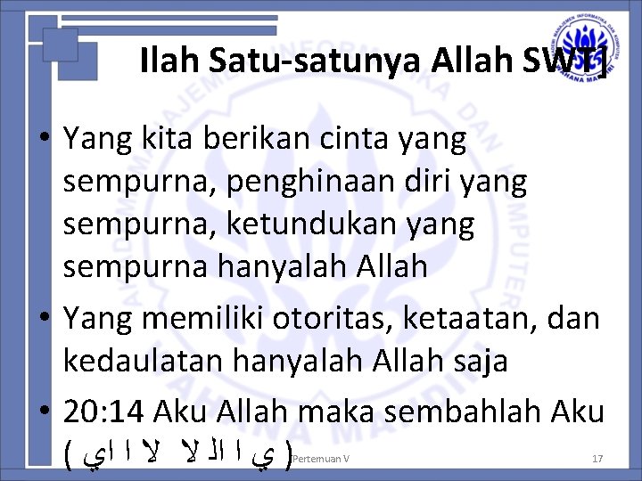 Ilah Satu-satunya Allah SWT] • Yang kita berikan cinta yang sempurna, penghinaan diri yang