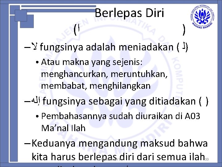 ( ﺍ Berlepas Diri ) – ﻻ fungsinya adalah meniadakan ( )ﻟ ● Atau