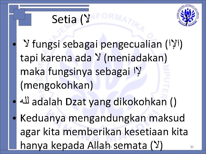 Setia ( ﻻ ● ● ● ) ﻻ fungsi sebagai pengecualian ( )ﺍﻹﺍ tapi