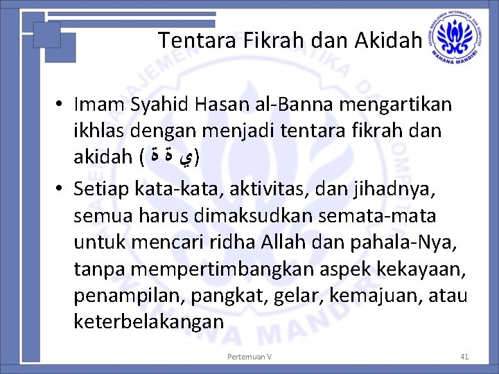 Tentara Fikrah dan Akidah • Imam Syahid Hasan al-Banna mengartikan ikhlas dengan menjadi tentara
