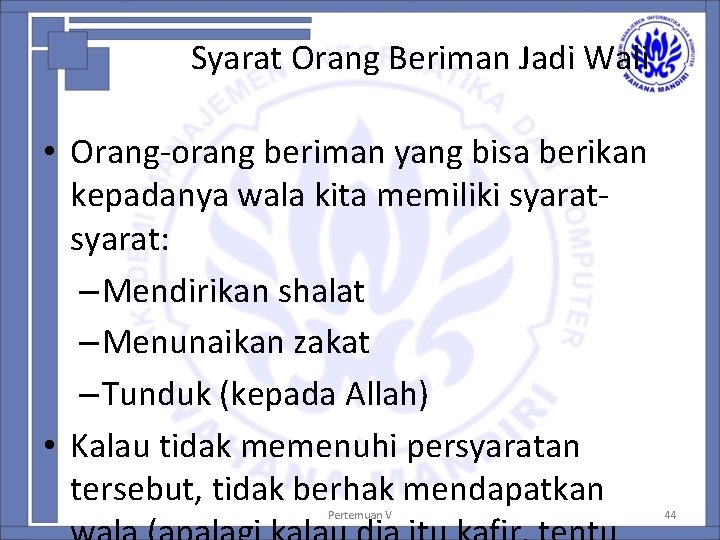 Syarat Orang Beriman Jadi Wali • Orang-orang beriman yang bisa berikan kepadanya wala kita