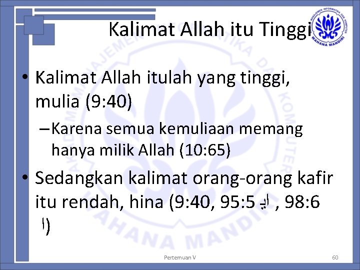 Kalimat Allah itu Tinggi • Kalimat Allah itulah yang tinggi, mulia (9: 40) –