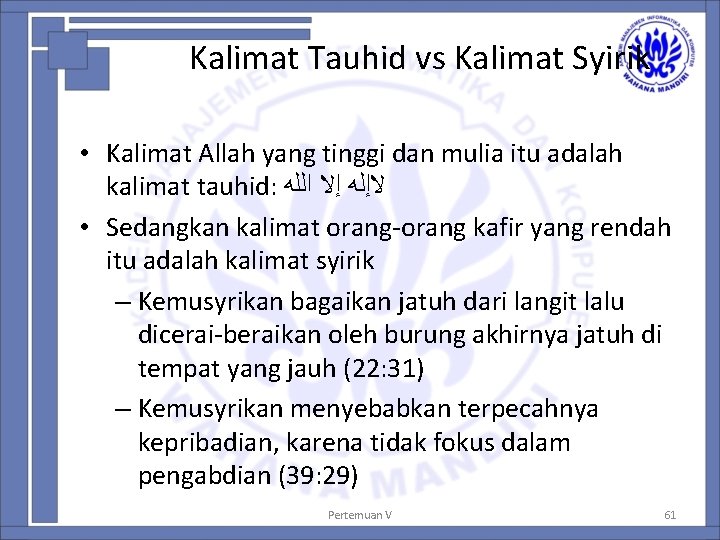 Kalimat Tauhid vs Kalimat Syirik • Kalimat Allah yang tinggi dan mulia itu adalah