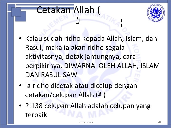 Cetakan Allah ( ﺍﻟ ) • Kalau sudah ridho kepada Allah, Islam, dan Rasul,