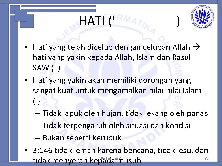 HATI ( ﺍ ) • Hati yang telah dicelup dengan celupan Allah hati yang