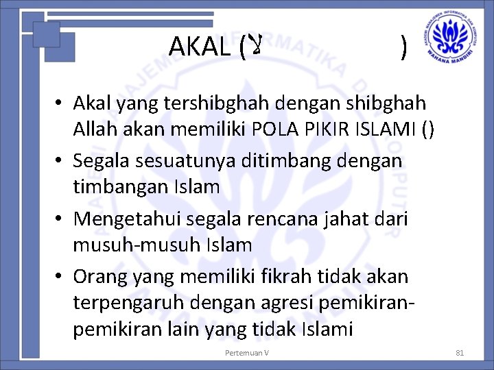 AKAL ( ﻻ ) • Akal yang tershibghah dengan shibghah Allah akan memiliki POLA