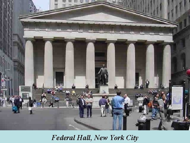 Federal Hall, New York City Federal Hall, New York City