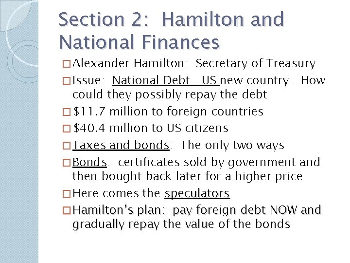 Section 2: Hamilton and National Finances � Alexander Hamilton: Secretary of Treasury � Issue: Section 2: Hamilton and National Finances � Alexander Hamilton: Secretary of Treasury � Issue:
