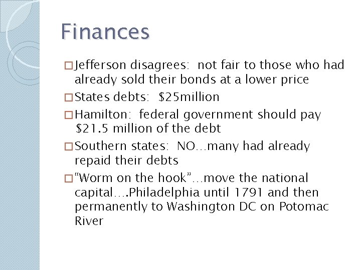Finances � Jefferson disagrees: not fair to those who had already sold their bonds Finances � Jefferson disagrees: not fair to those who had already sold their bonds