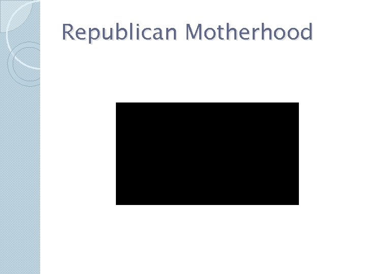 Republican Motherhood Republican Motherhood