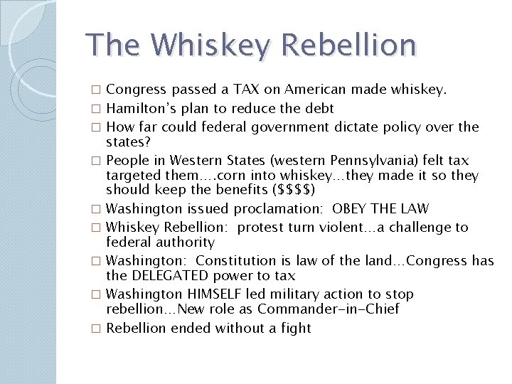 The Whiskey Rebellion � � � � � Congress passed a TAX on American The Whiskey Rebellion � � � � � Congress passed a TAX on American