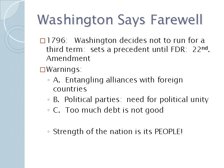 Washington Says Farewell � 1796: Washington decides not to run for a third term: Washington Says Farewell � 1796: Washington decides not to run for a third term: