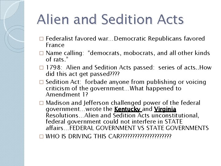 Alien and Sedition Acts � � � Federalist favored war…Democratic Republicans favored France Name Alien and Sedition Acts � � � Federalist favored war…Democratic Republicans favored France Name