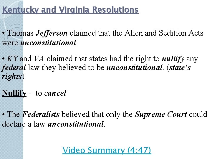 Kentucky and Virginia Resolutions • Thomas Jefferson claimed that the Alien and Sedition Acts Kentucky and Virginia Resolutions • Thomas Jefferson claimed that the Alien and Sedition Acts