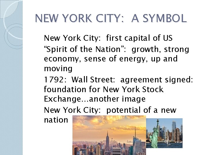 NEW YORK CITY: A SYMBOL New York City: first capital of US “Spirit of NEW YORK CITY: A SYMBOL New York City: first capital of US “Spirit of