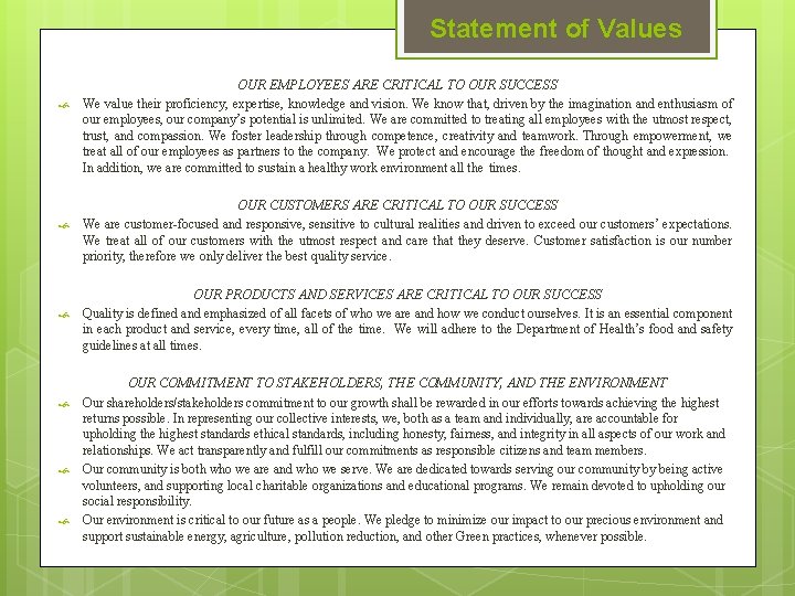 Statement of Values OUR EMPLOYEES ARE CRITICAL TO OUR SUCCESS We value their proficiency,