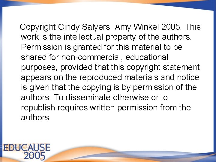 Copyright Cindy Salyers, Amy Winkel 2005. This work is the intellectual property of the