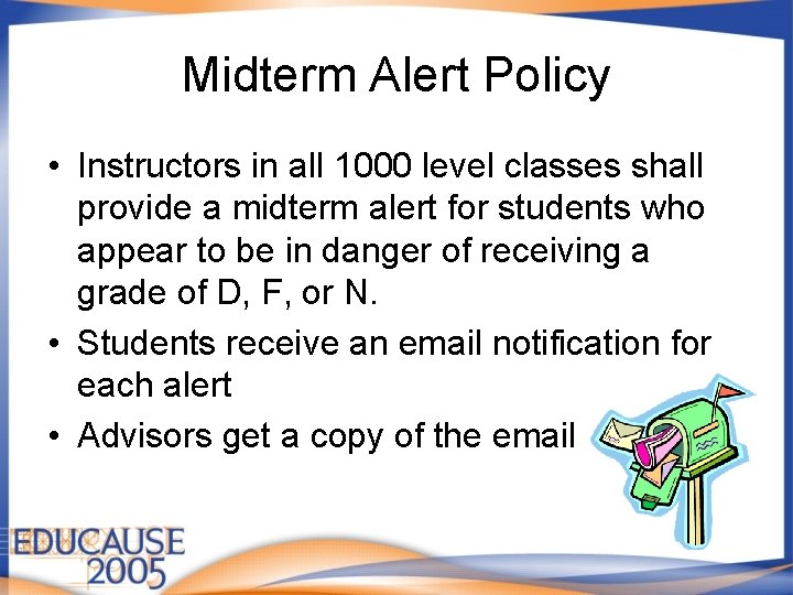 Midterm Alert Policy • Instructors in all 1000 level classes shall provide a midterm