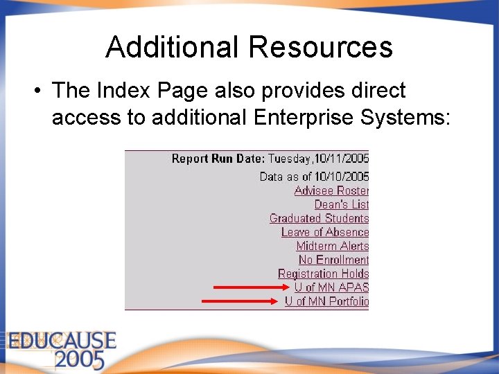 Additional Resources • The Index Page also provides direct access to additional Enterprise Systems: