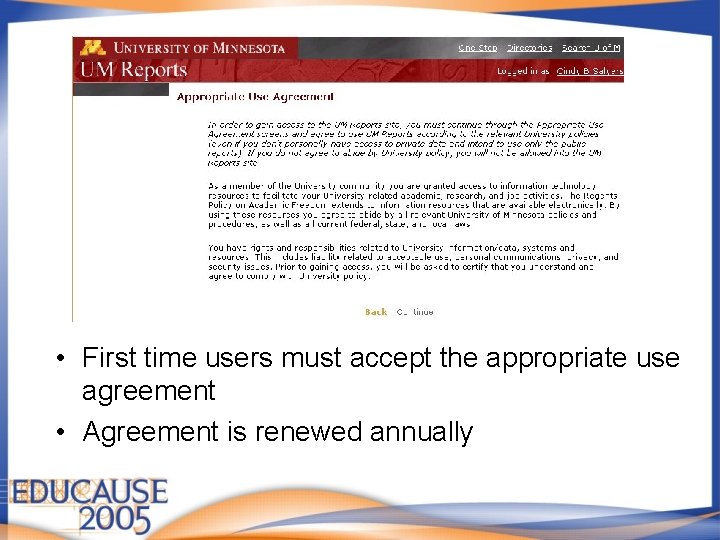 Appropriate Use • First time users must accept the appropriate use agreement • Agreement
