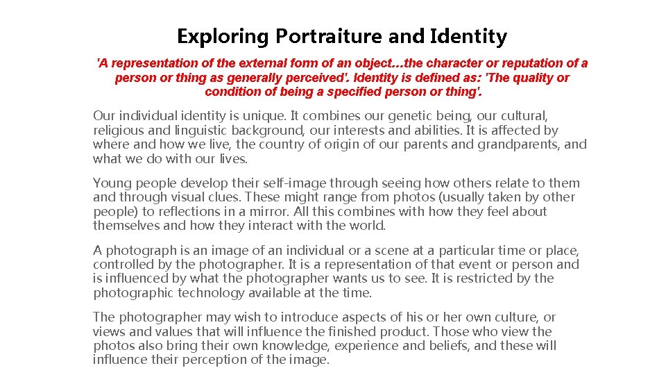 Exploring Portraiture and Identity 'A representation of the external form of an object…the character
