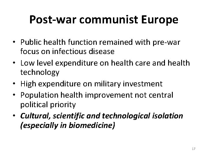 Post-war communist Europe • Public health function remained with pre-war focus on infectious disease