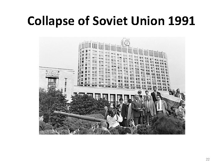 Collapse of Soviet Union 1991 22 