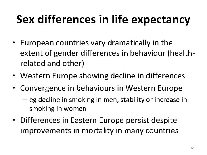Sex differences in life expectancy • European countries vary dramatically in the extent of